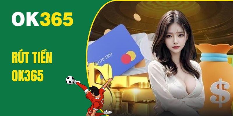Rút tiền OK365